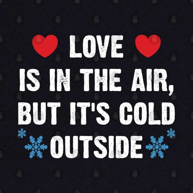 Love Is In The Air, But It's Cold Outside by Emma